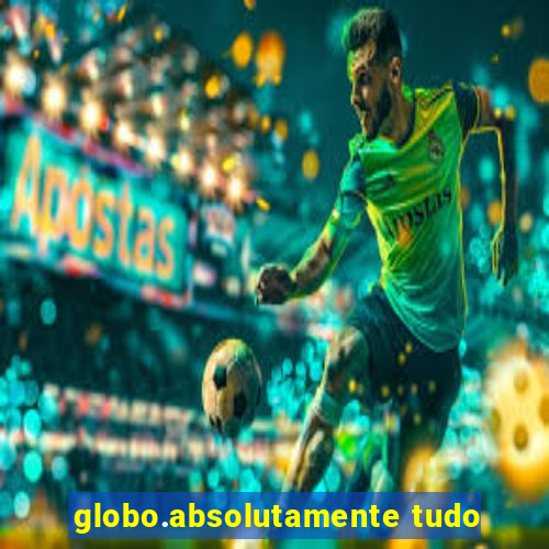 globo.absolutamente tudo